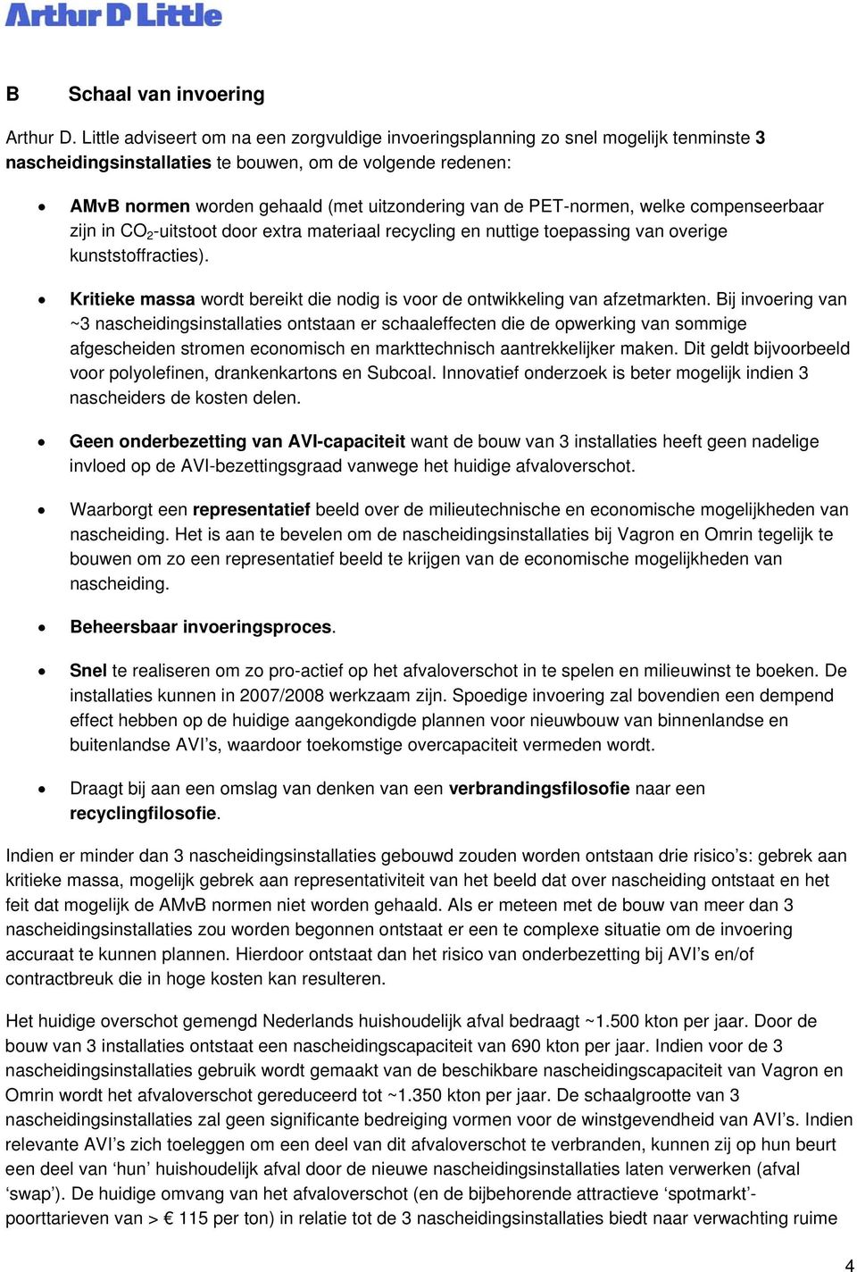 PET-normen, welke compenseerbaar zijn in CO 2 -uitstoot door extra materiaal recycling en nuttige toepassing van overige kunststoffracties).