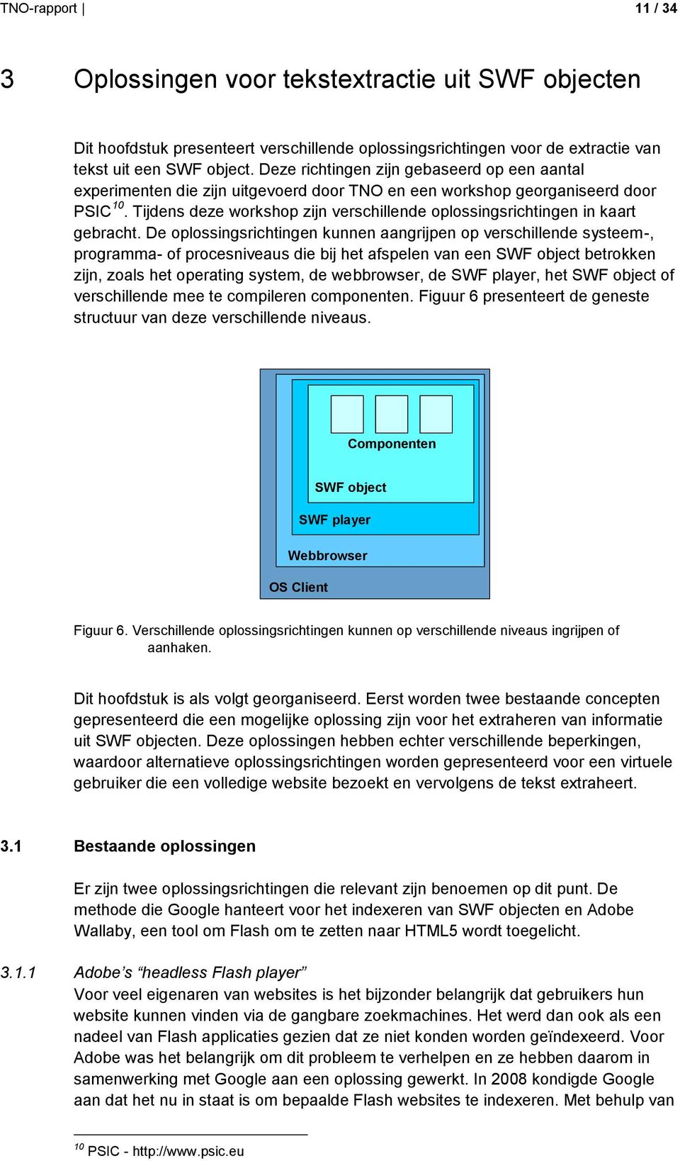 Tijdens deze workshop zijn verschillende oplossingsrichtingen in kaart gebracht.