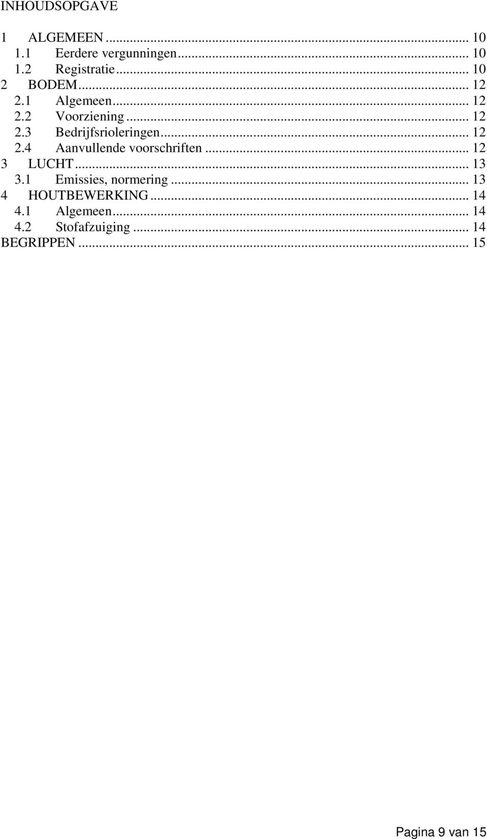 .. 12 2.4 Aanvullende voorschriften... 12 3 LUCHT... 13 3.1 Emissies, normering.