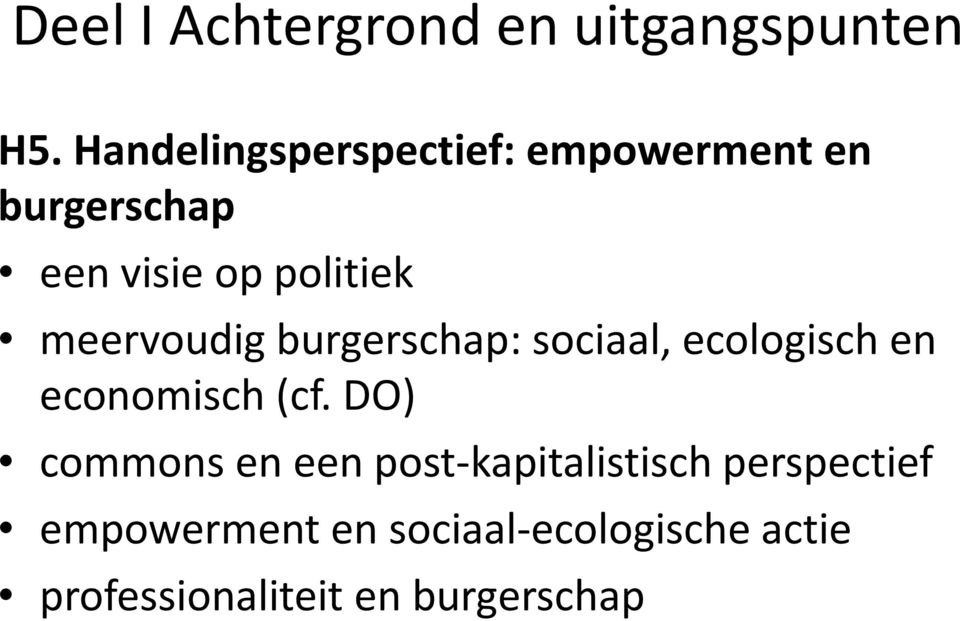 meervoudig burgerschap: sociaal, ecologisch en economisch (cf.