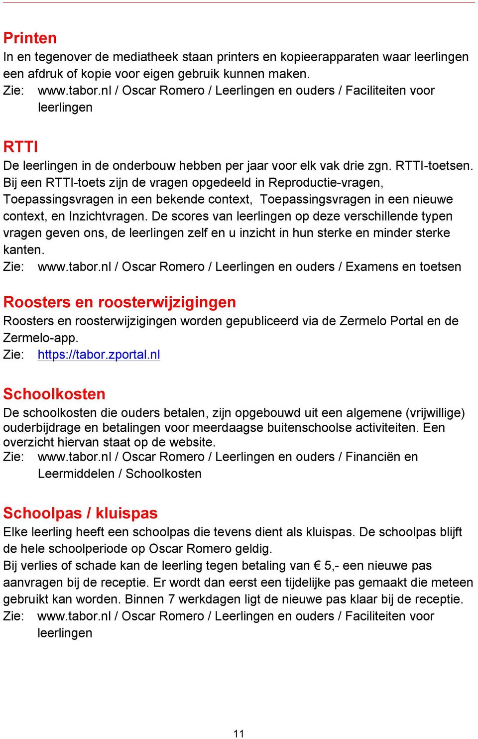 Bij een RTTI-toets zijn de vragen opgedeeld in Reproductie-vragen, Toepassingsvragen in een bekende context, Toepassingsvragen in een nieuwe context, en Inzichtvragen.