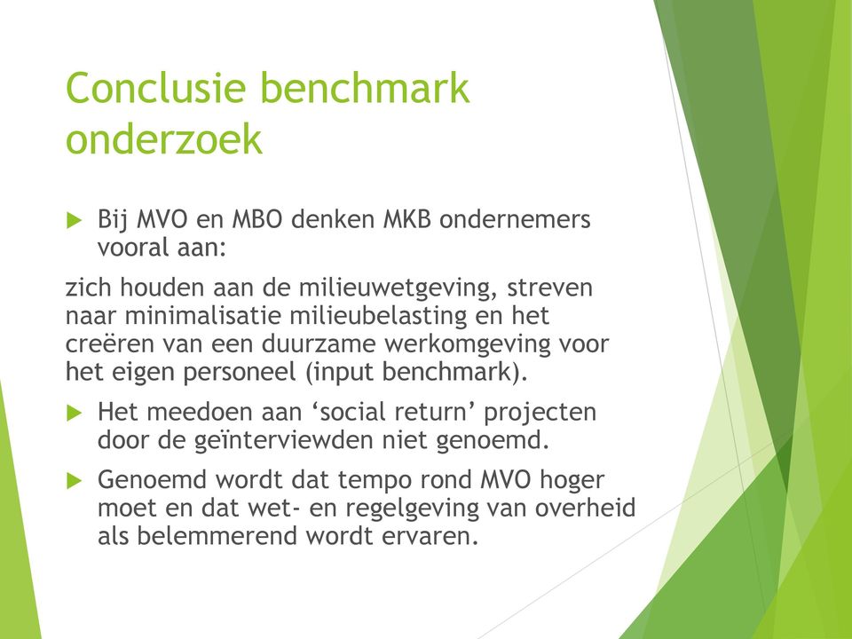 het eigen personeel (input benchmark).