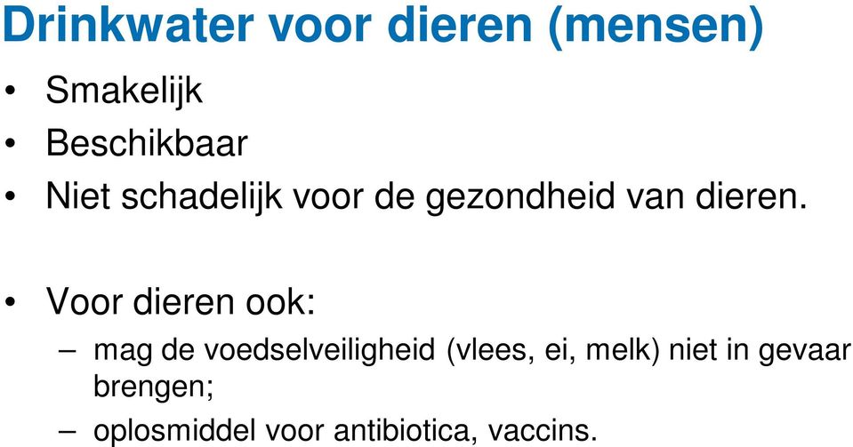 Voor dieren ook: mag de voedselveiligheid (vlees, ei,