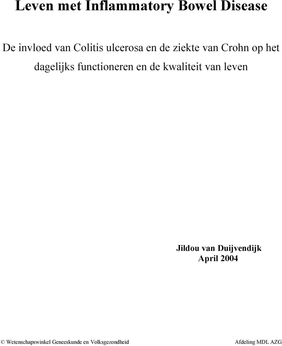 en de kwaliteit van leven Jildou van Duijvendijk April 2004