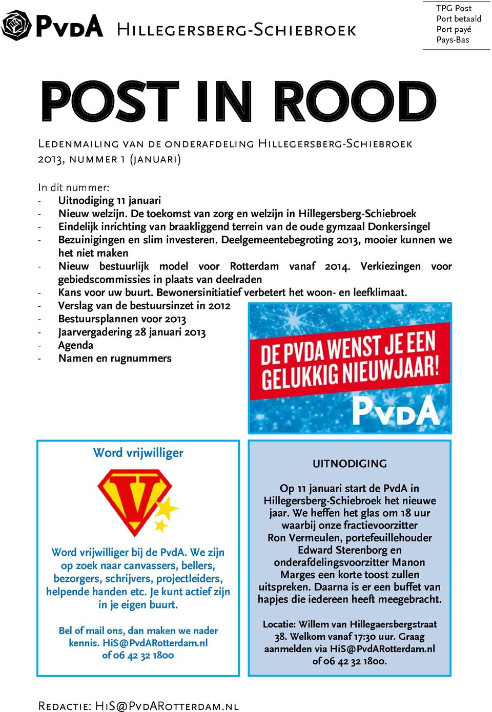Deelgemeentebegroting 2013, mooier kunnen we het niet maken - Nieuw bestuurlijk model voor Rotterdam vanaf 2014. Verkiezingen voor gebiedscommissies in plaats van deelraden - Kans voor uw buurt.