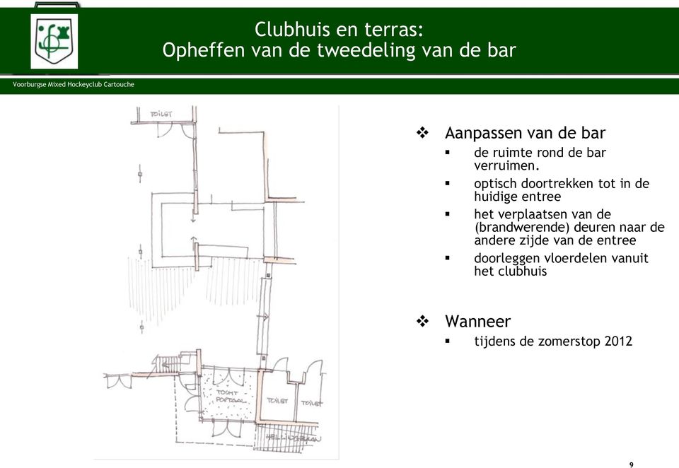 optisch doortrekken tot in de huidige entree het verplaatsen van de