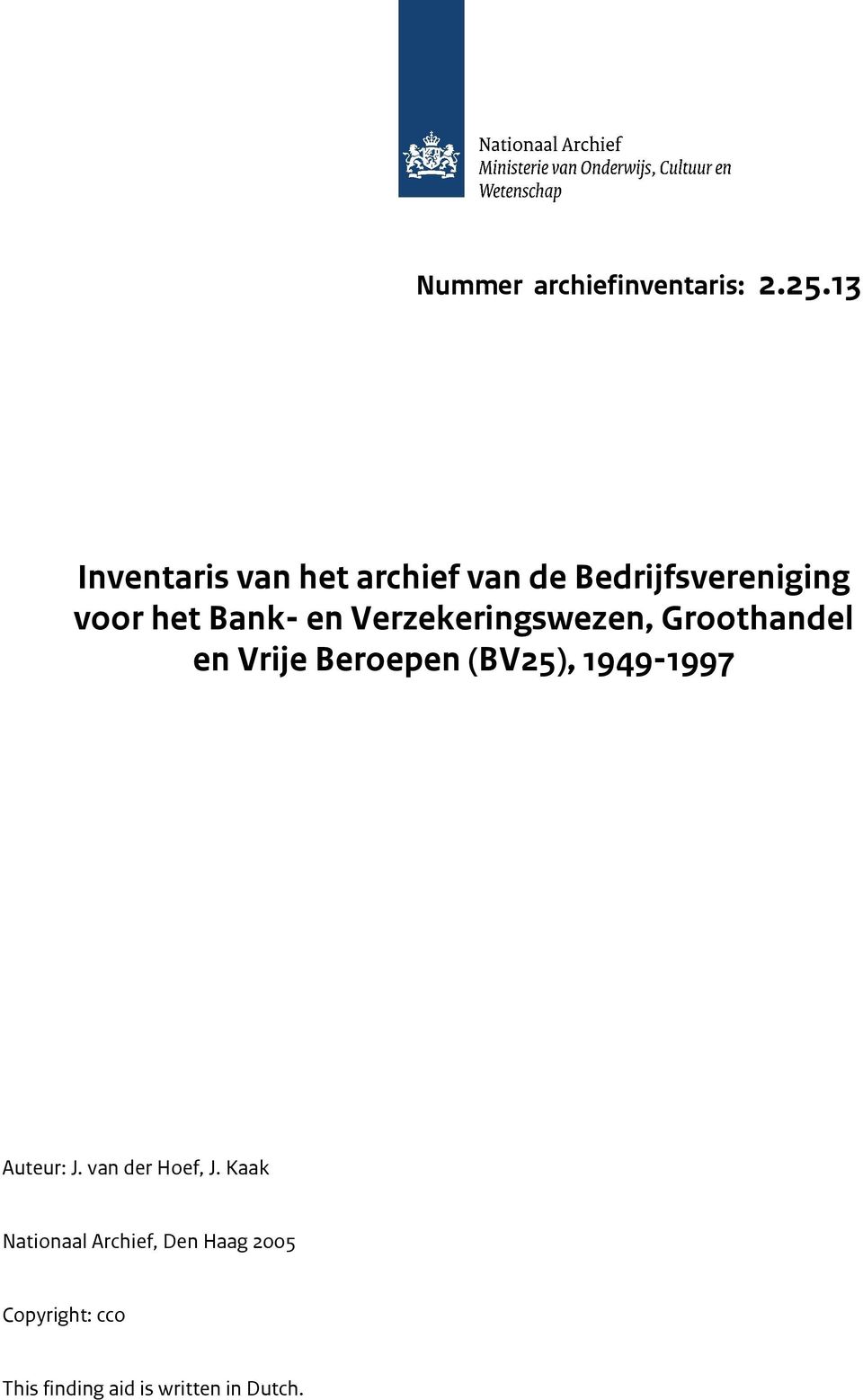 en Verzekeringswezen, Groothandel en Vrije Beroepen (BV25), 1949-1997