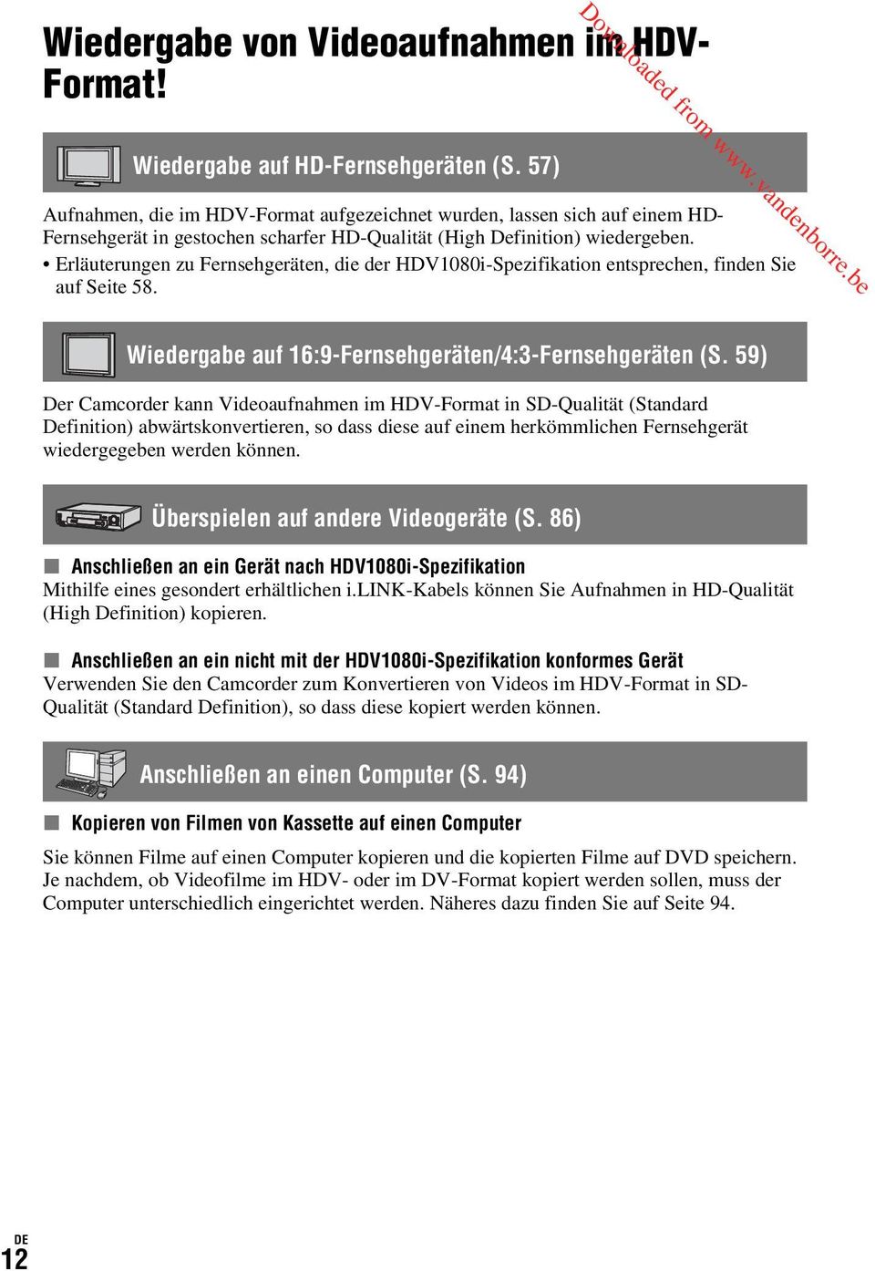 Erläuterungen zu Fernsehgeräten, die der HDV1080i-Spezifikation entsprechen, finden Sie auf Seite 58. Wiedergabe auf 16:9-Fernsehgeräten/4:3-Fernsehgeräten (S.