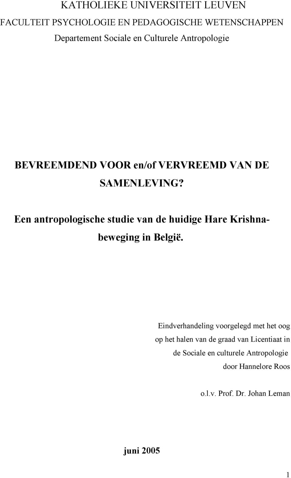 Een antropologische studie van de huidige Hare Krishnabeweging in België.