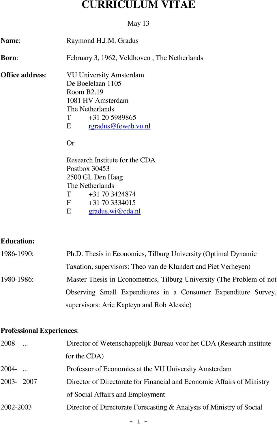 wi@cda.nl Education: 1986-1990: Ph.D.