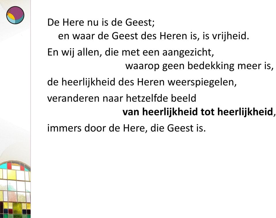 de heerlijkheid des Heren weerspiegelen, veranderen naar hetzelfde