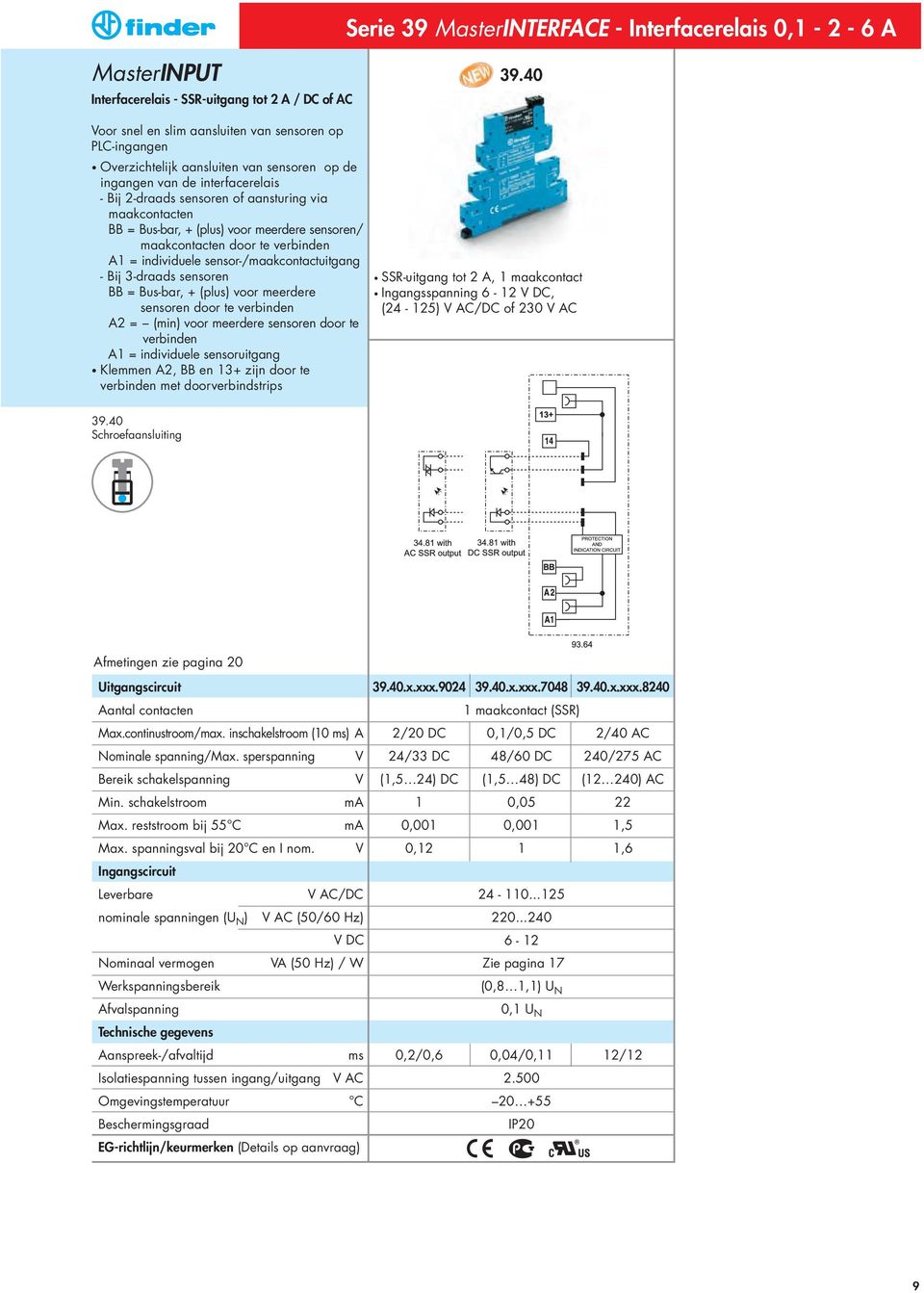 Bus-bar, + (plus) voor meerdere sensoren/ maakcontacten door te verbinden A1 = individuele sensor-/maakcontactuitgang - Bij 3-draads sensoren BB = Bus-bar, + (plus) voor meerdere sensoren door te