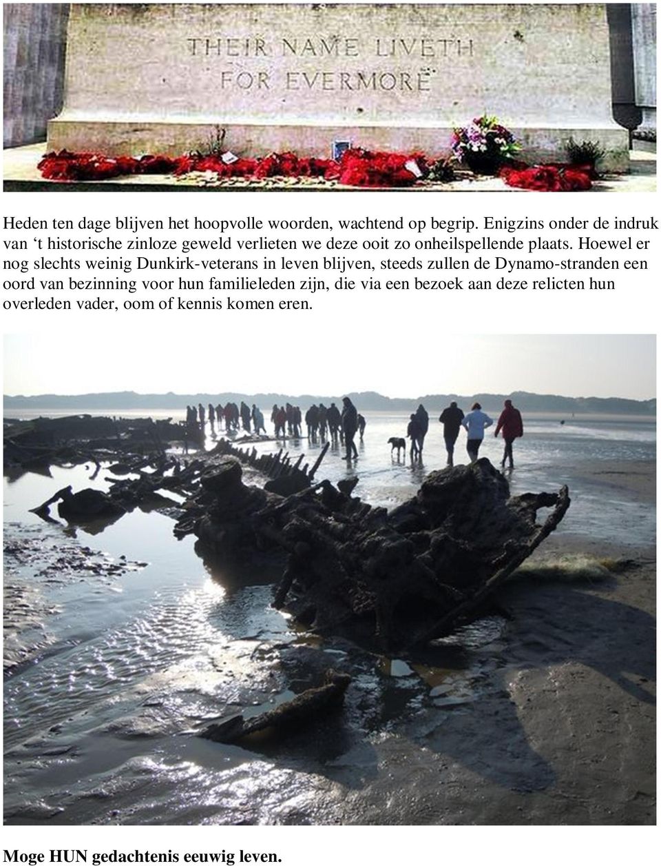 Hoewel er nog slechts weinig Dunkirk-veterans in leven blijven, steeds zullen de Dynamo-stranden een oord van