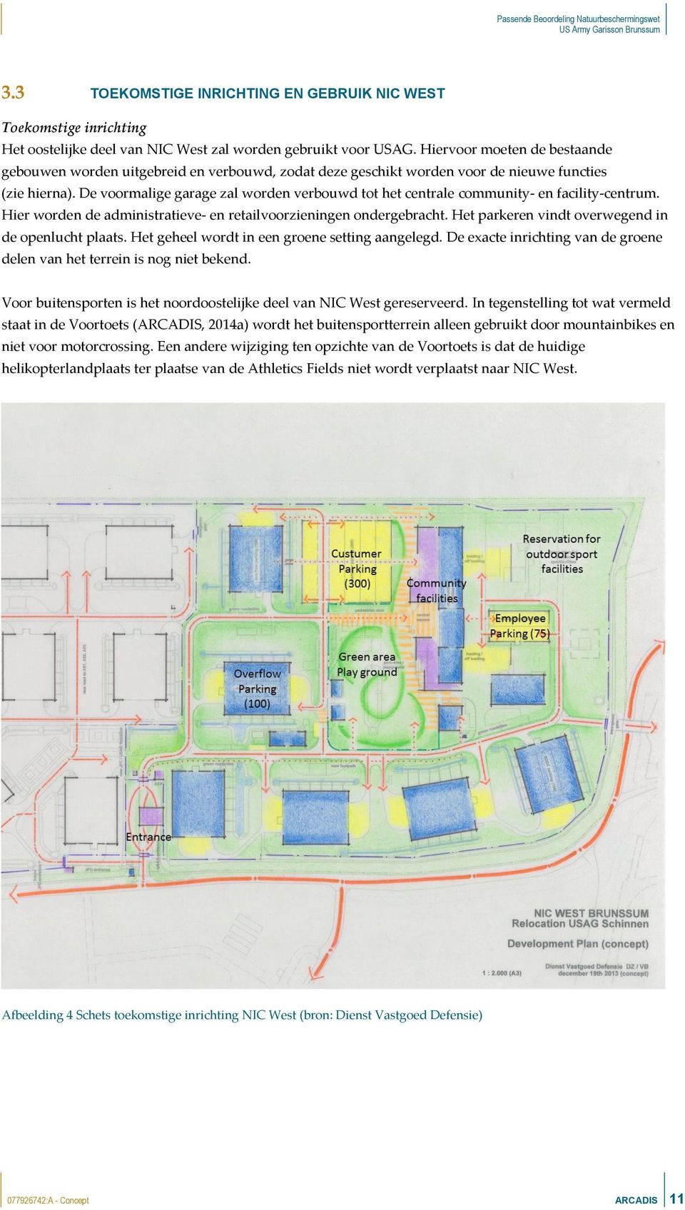 De voormalige garage zal worden verbouwd tot het centrale community- en facility-centrum. Hier worden de administratieve- en retailvoorzieningen ondergebracht.