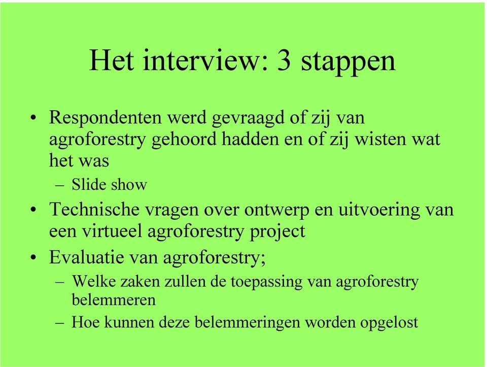 uitvoering van een virtueel agroforestry project Evaluatie van agroforestry; Welke