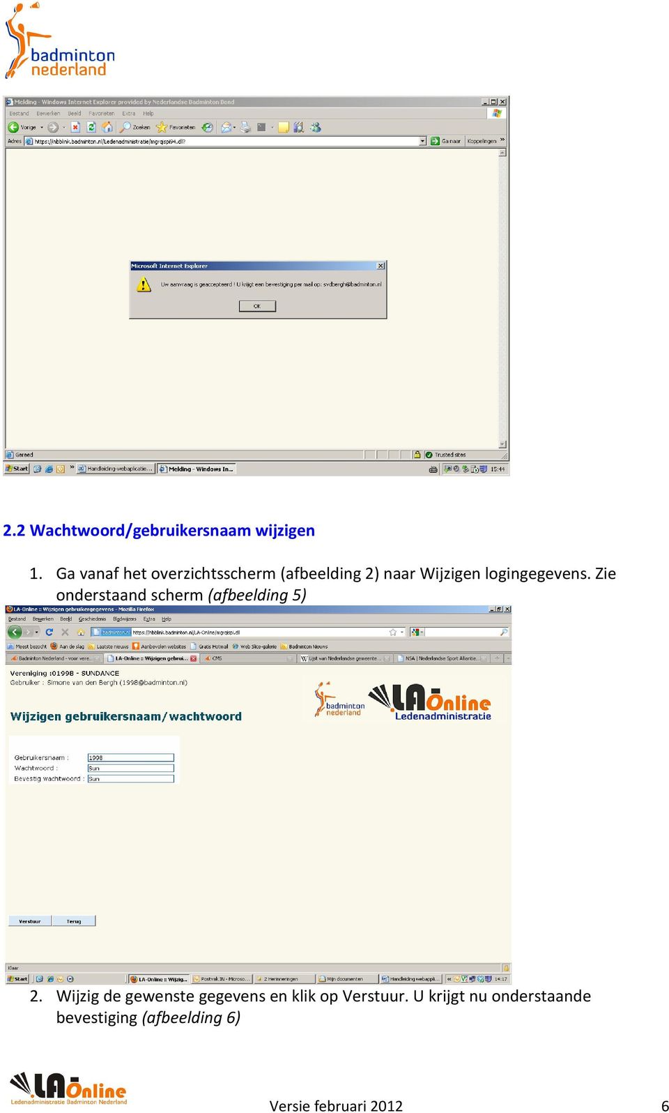 logingegevens. Zie onderstaand scherm (afbeelding 5) 2.