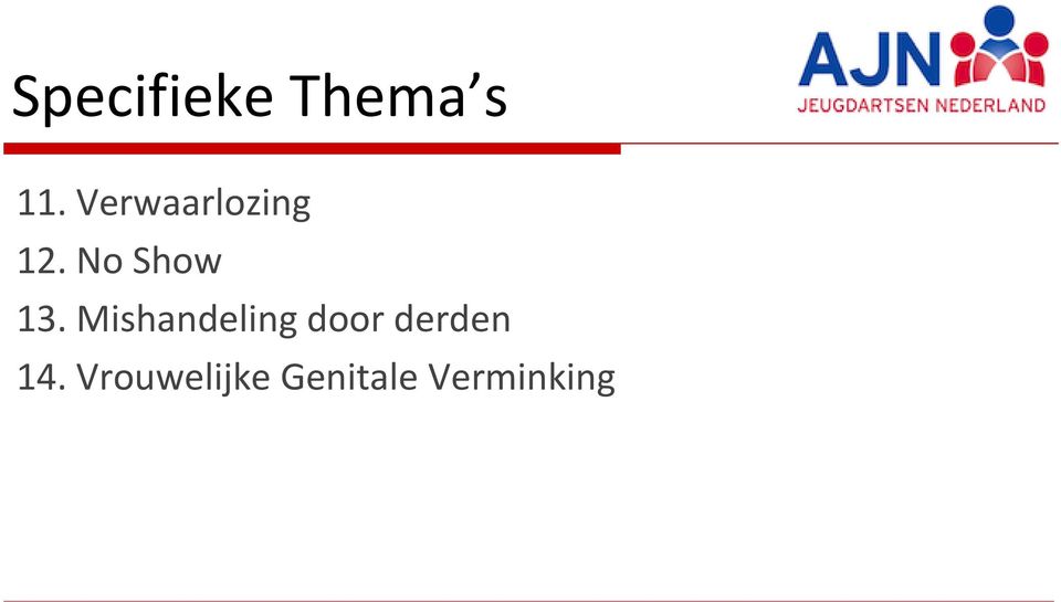 Mishandeling door derden 14.