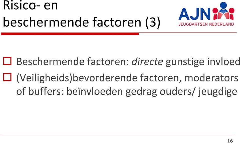 invloed (Veiligheids)bevorderende factoren,