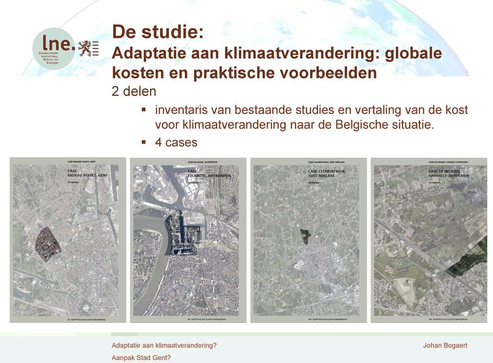 van bestaande studies en vertaling van de kost voor