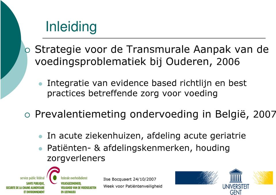 betreffende zorg voor voeding Prevalentiemeting ondervoeding in België, 2007 In