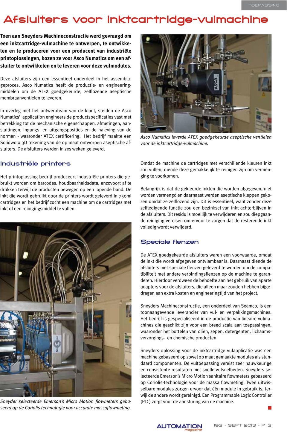 Asco Numatics heeft de productie- e egieerigmiddele om de ATEX goedgekeurde, zelflozede aseptische membraavetiele te levere.