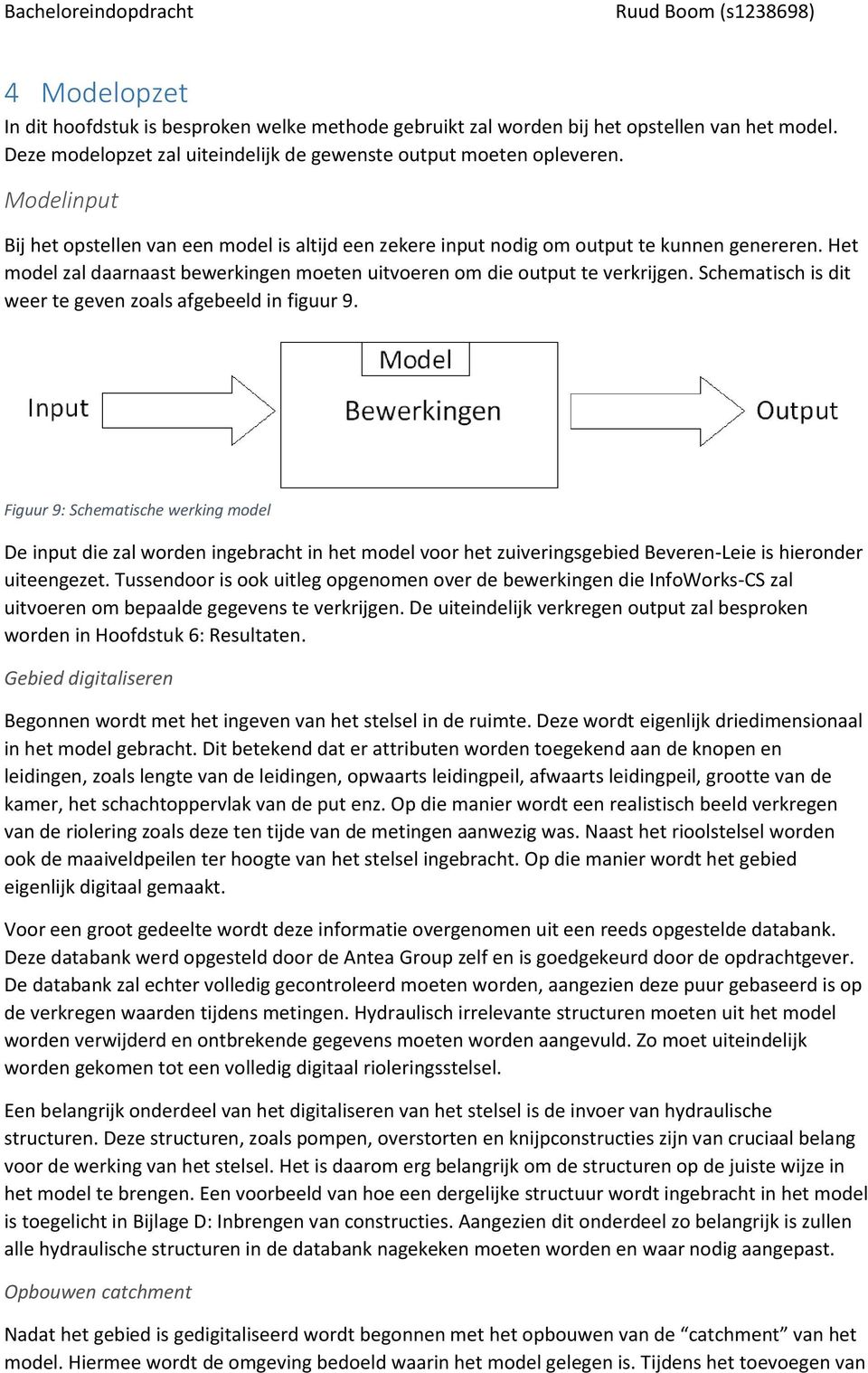 Schematisch is dit weer te geven zoals afgebeeld in figuur 9.