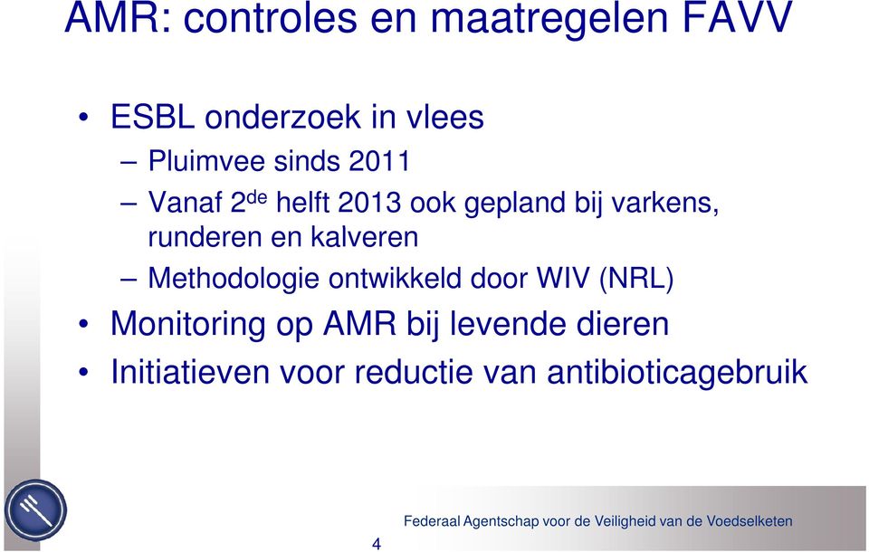 en kalveren Methodologie ontwikkeld door WIV (NRL) Monitoring op AMR