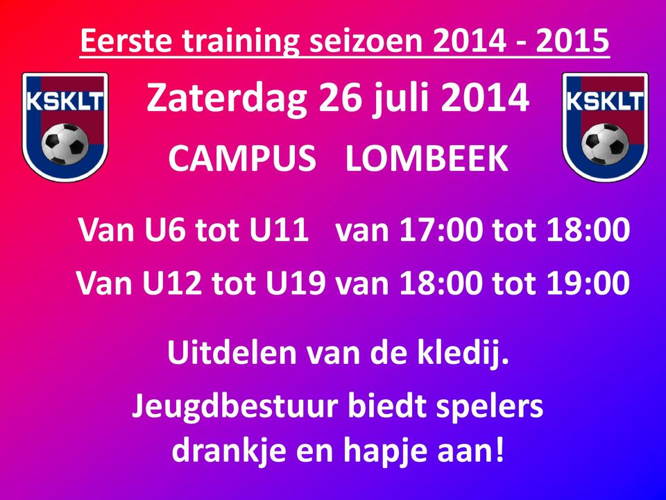 18:00 Van U12 tot U19 van 18:00 tot 19:00 Uitdelen