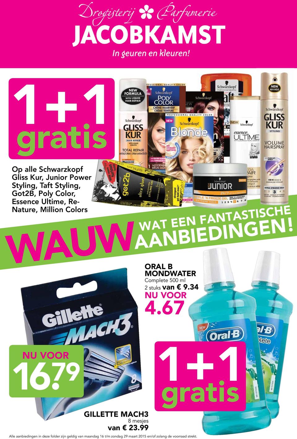 oral B mondwater Complete 500 ml 2 stuks van 9.34 4.67 16. 79 1+1 gillette mach3 8 mesjes van 23.