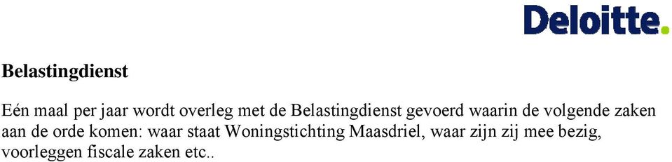 aan de orde komen: waar staat Woningstichting