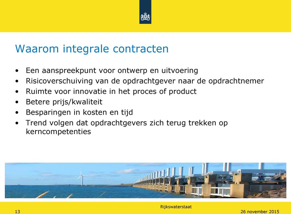 innovatie in het proces of product Betere prijs/kwaliteit Besparingen in