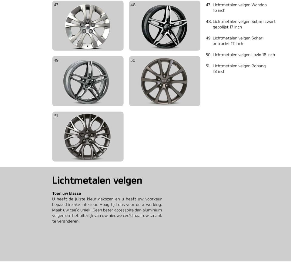 Lichtmetalen velgen Pohang 18 inch 51 Lichtmetalen velgen Toon uw klasse U heeft de juiste kleur gekozen en u heeft uw voorkeur