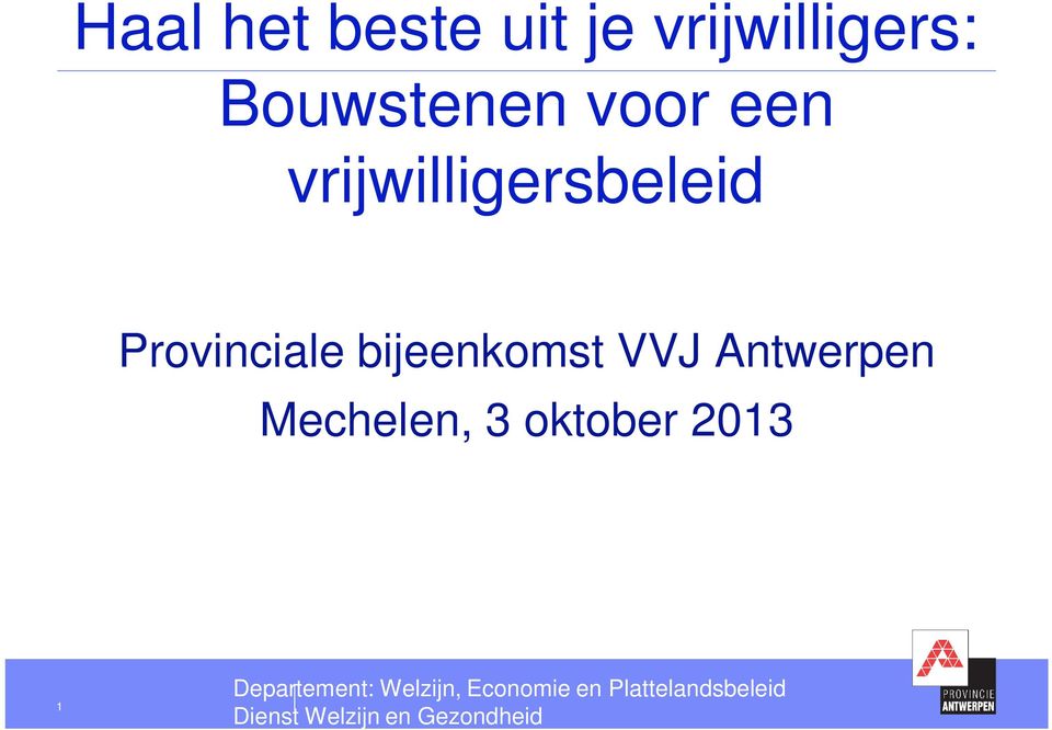 Antwerpen Mechelen, 3 oktober 2013 1 Departement: