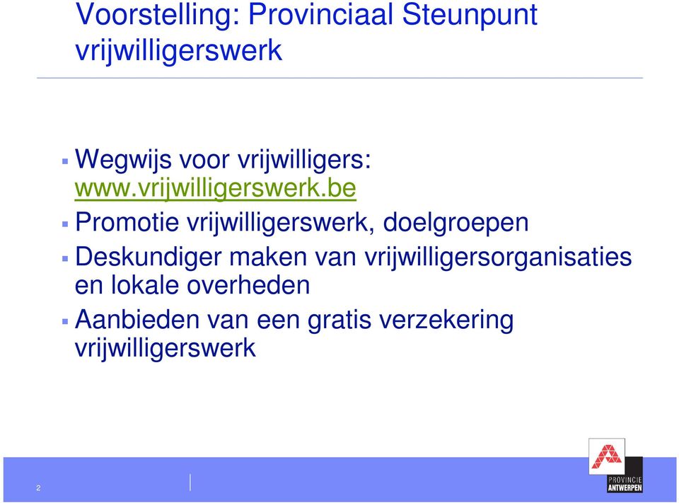 be Promotie vrijwilligerswerk, doelgroepen Deskundiger maken van