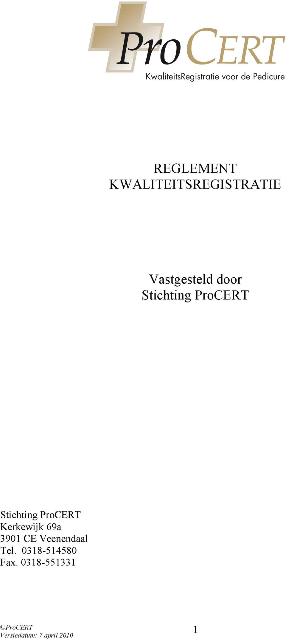 Stichting ProCERT Kerkewijk 69a 3901