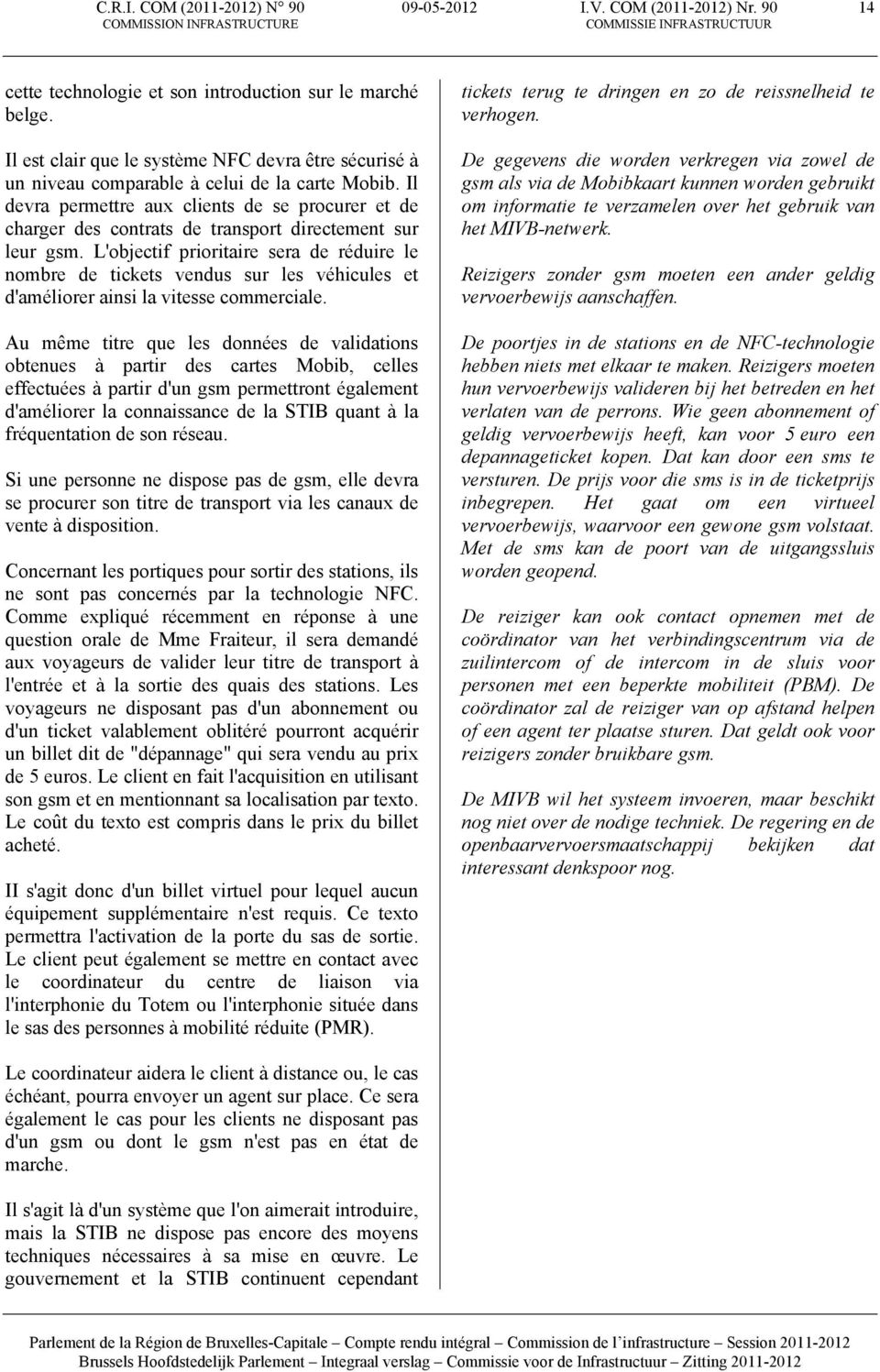 Il devra permettre aux clients de se procurer et de charger des contrats de transport directement sur leur gsm.