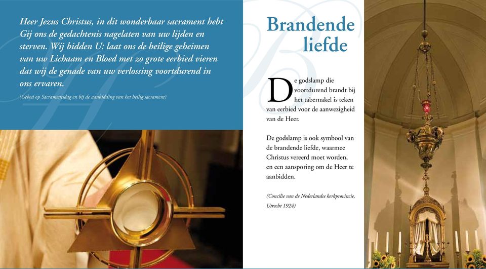 (Gebed op Sacramentsdag en bij de aanbidding van het heilig sacrament) BE Brandende liefde De godslamp die voortdurend brandt bij het tabernakel is teken van eerbied