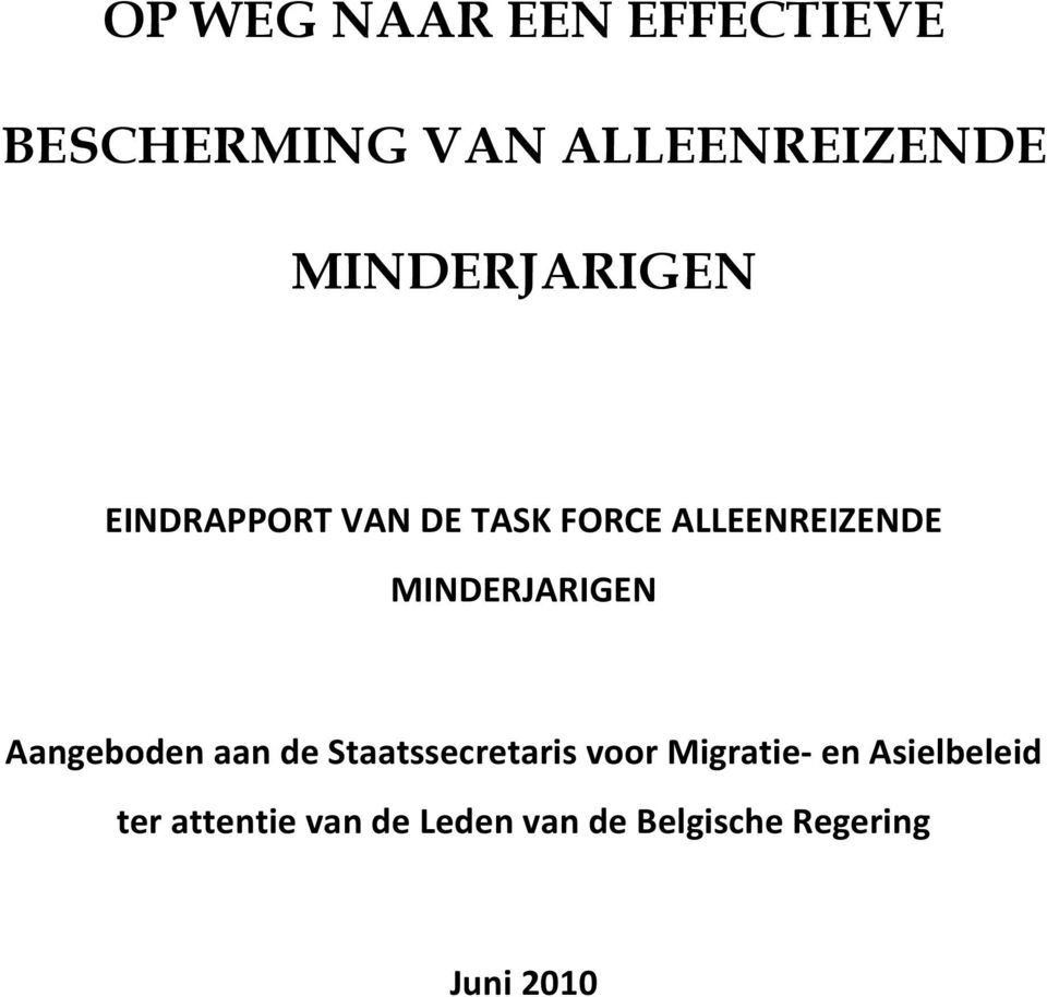 MINDERJARIGEN Aangeboden aan de Staatssecretaris voor Migratie-