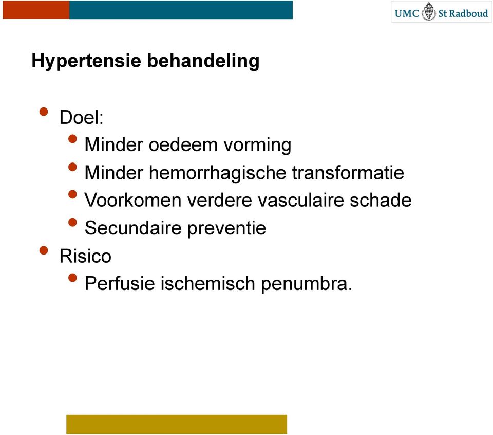 Voorkomen verdere vasculaire schade