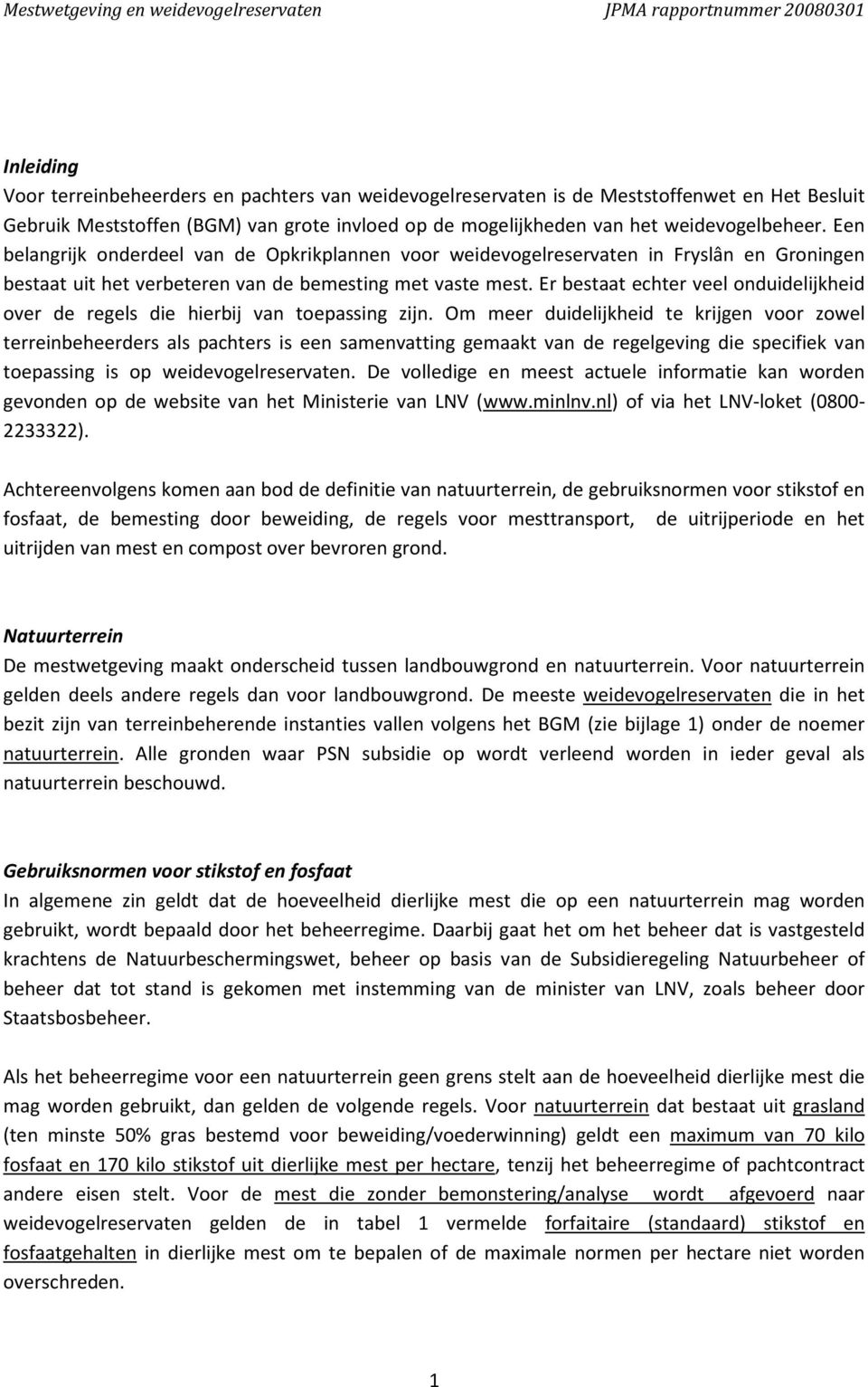 Een belangrijk onderdeel van de Opkrikplannen voor weidevogelreservaten in Fryslân en Groningen bestaat uit het verbeteren van de bemesting met vaste mest.