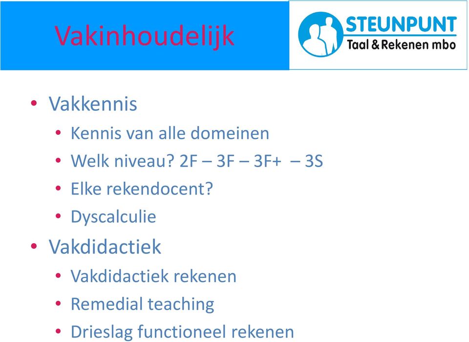 2F 3F 3F+ 3S Elke rekendocent?