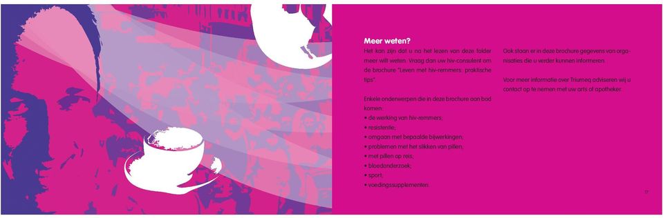 Enkele onderwerpen die in deze brochure aan bod komen: Ook staan er in deze brochure gegevens van