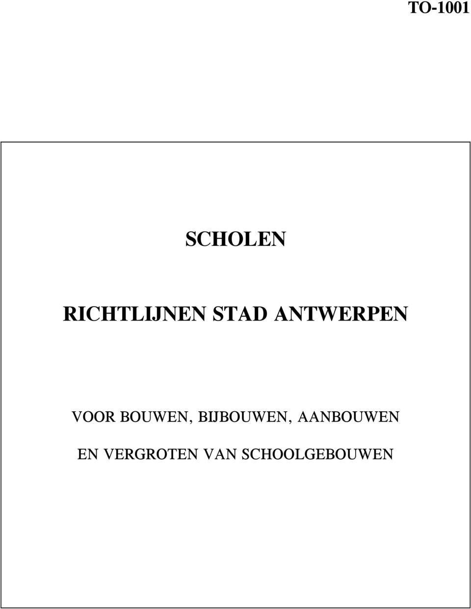 VOOR BOUWEN, BIJBOUWEN,