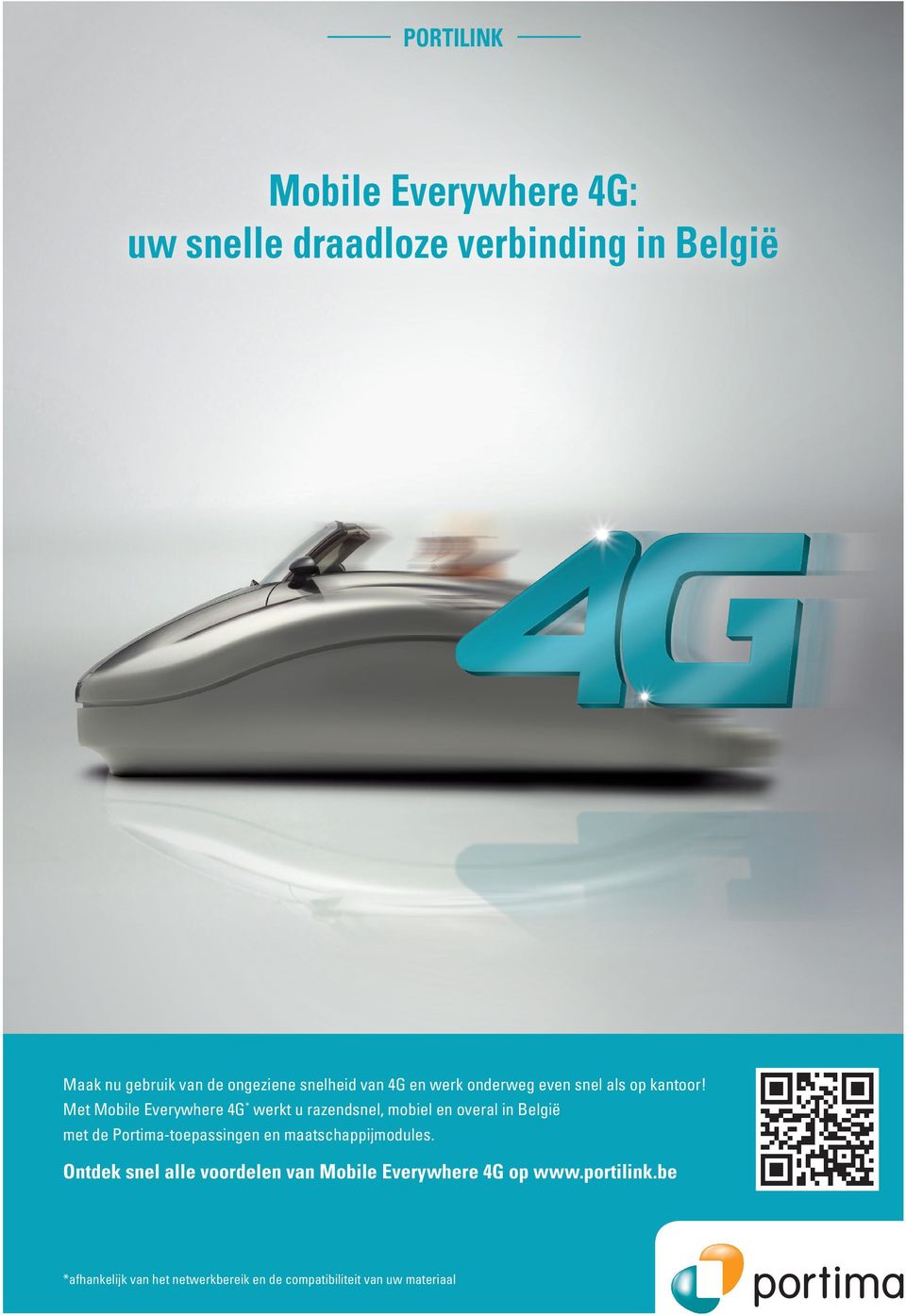 Met Mobile Everywhere 4G * werkt u razendsnel, mobiel en overal in België met de Portima-toepassingen en