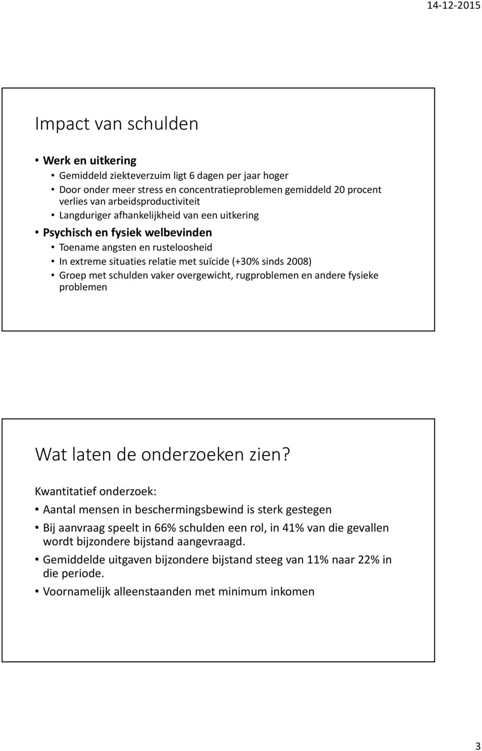 overgewicht, rugproblemen en andere fysieke problemen Wat laten de onderzoeken zien?