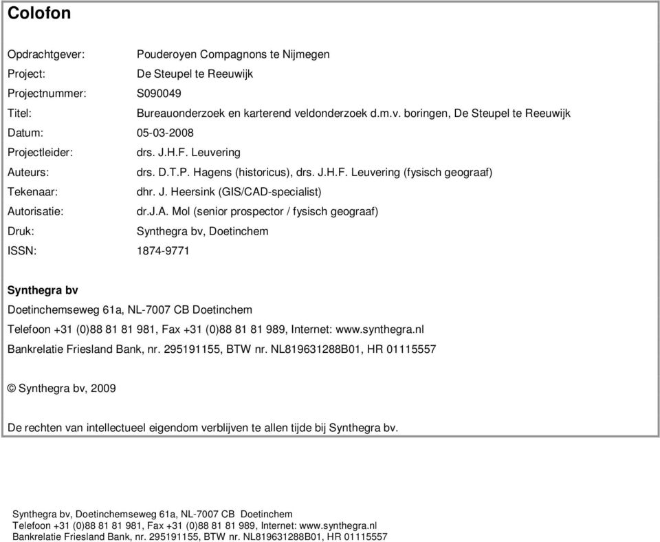 ens (historicus), drs. J.H.F. Leuvering (fysisch geograa