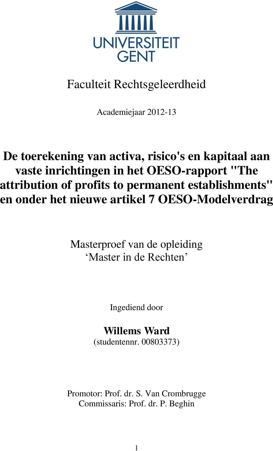 het nieuwe artikel 7 OESO-Modelverdrag Masterproef van de opleiding Master in de Rechten Ingediend door