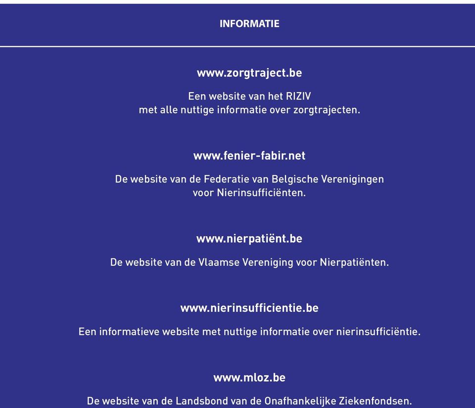 be De website van de Vlaamse Vereniging voor Nierpatiënten. www.nierinsufficientie.
