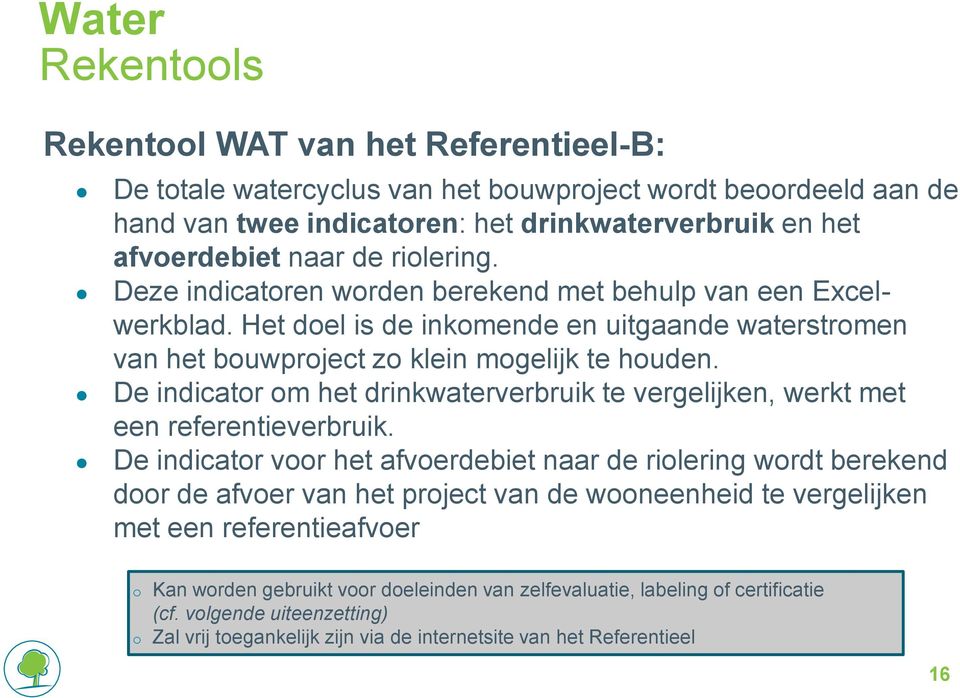 De indicator om het drinkwaterverbruik te vergelijken, werkt met een referentieverbruik.