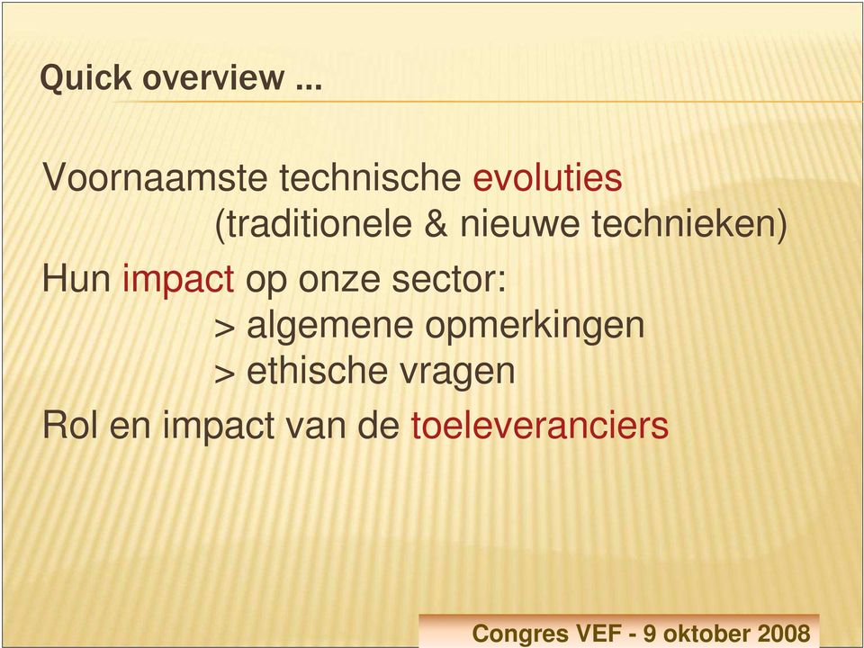 Hun impact op onze sector: > algemene